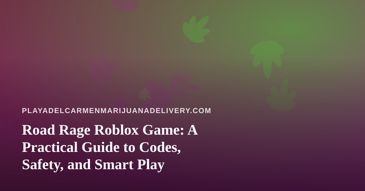 Road Rage Roblox Game: A Practical Guide to Codes, Safety, and Smart Play