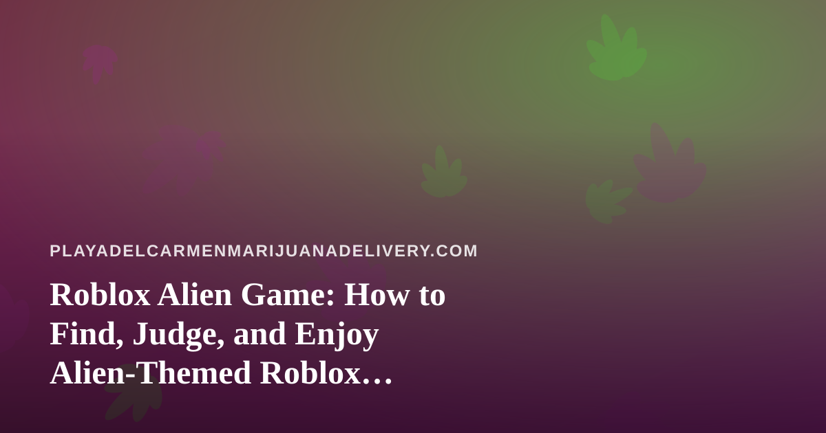 Roblox Alien Game: How to Find, Judge, and Enjoy Alien-Themed Roblox Experiences