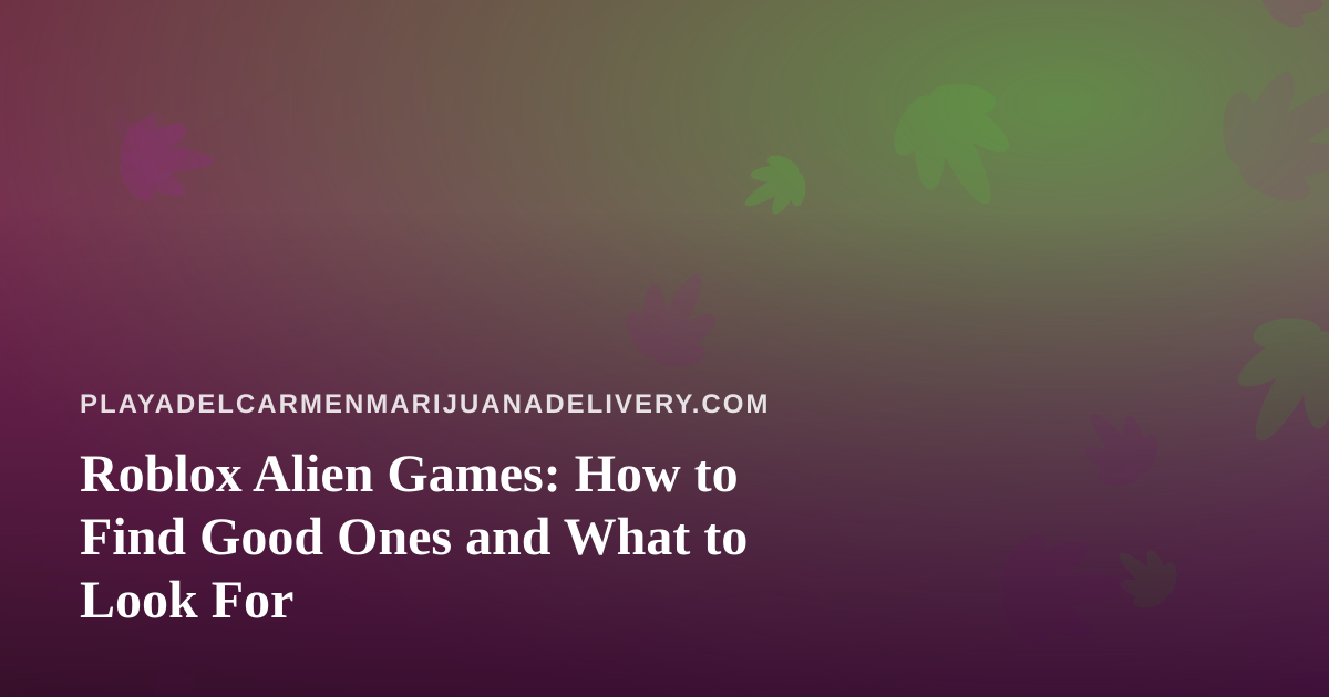 Roblox Alien Games: How to Find Good Ones and What to Look For